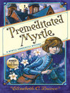Cover image for Premeditated Myrtle (Myrtle Hardcastle Mystery 1)
